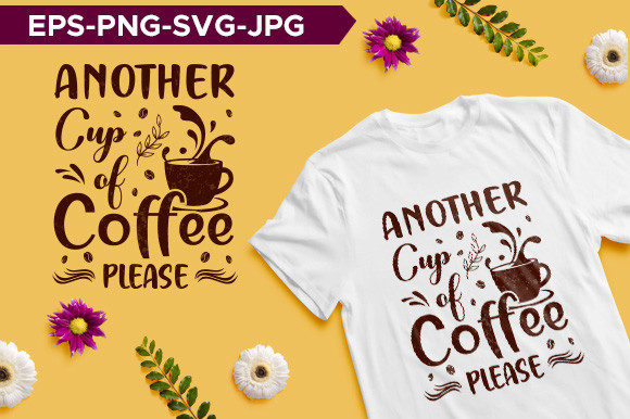 Another Cup of Coffee Please Typography Graphics